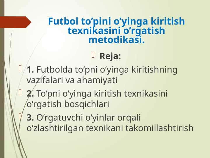 Futbol to’pini o’yinga kiritish texnikasini o’rgatish metodikasi.