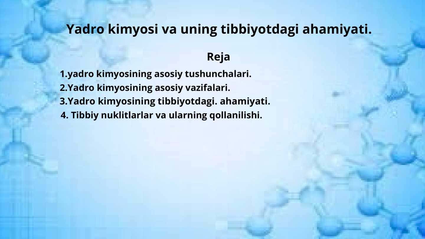 Yadro kimyosi va uning tibbiyotdagi ahamiyati.