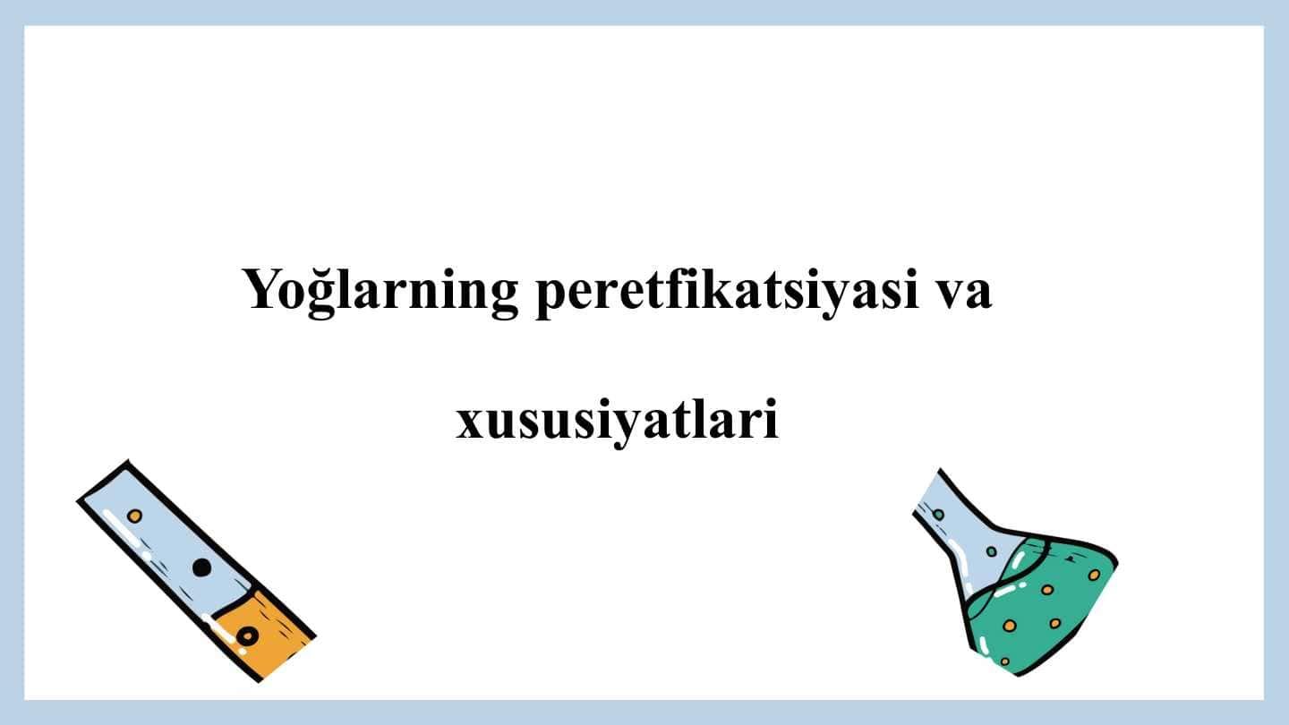 Yoğlarning peretfikatsiyasi va xususiyatlari