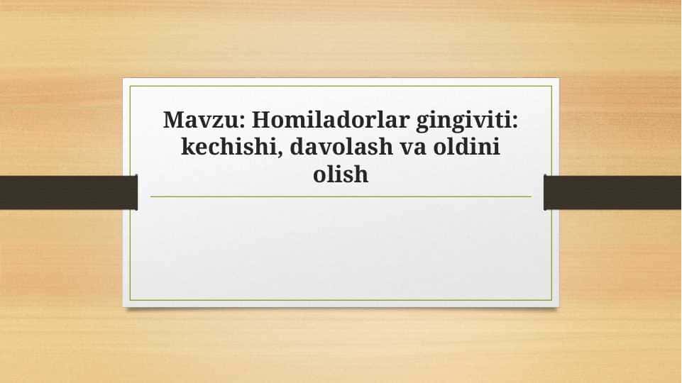 Homiladorlar gingiviti kechishi, davolash va oldini olish