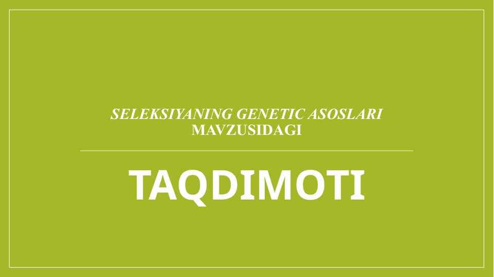 Seleksiyaning genetik asoslari SLAYD