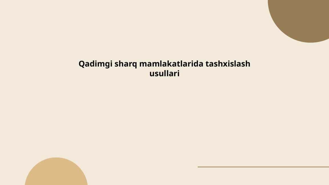 Qadimgi sharq mamlakatlarida tashxislash usullari