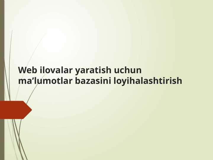 Web ilovalar yaratish uchun ma’lumotlar bazasini loyihalashtirish