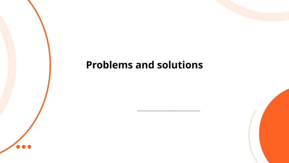 Problems and solutions