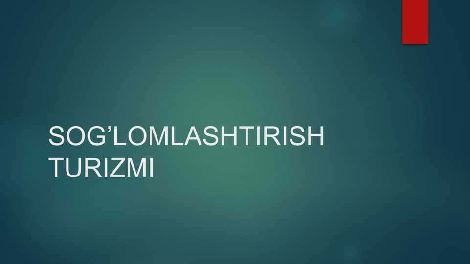 SOG’LOMLASHTIRISH TURIZMI