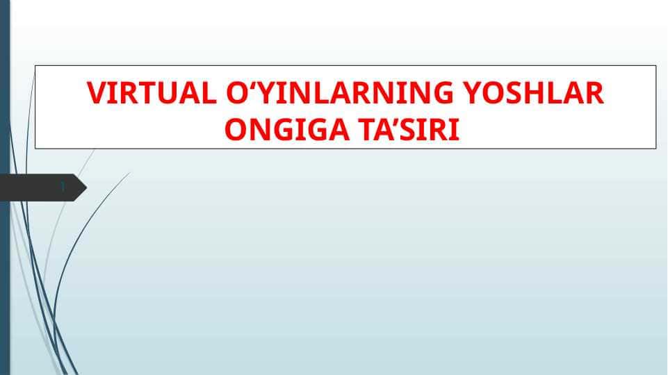 VIRTUAL O‘YINLARNING YOSHLAR ONGIGA TA’SIRI