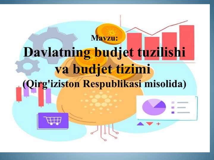 Davlatning budjet tuzilishi va budjet tizimi (Qirg'iziston Respublikasi misolida)