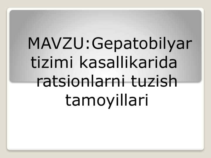 Gepatobilyar tizimi kasallikarida ratsionlarni tuzish tamoyillari
