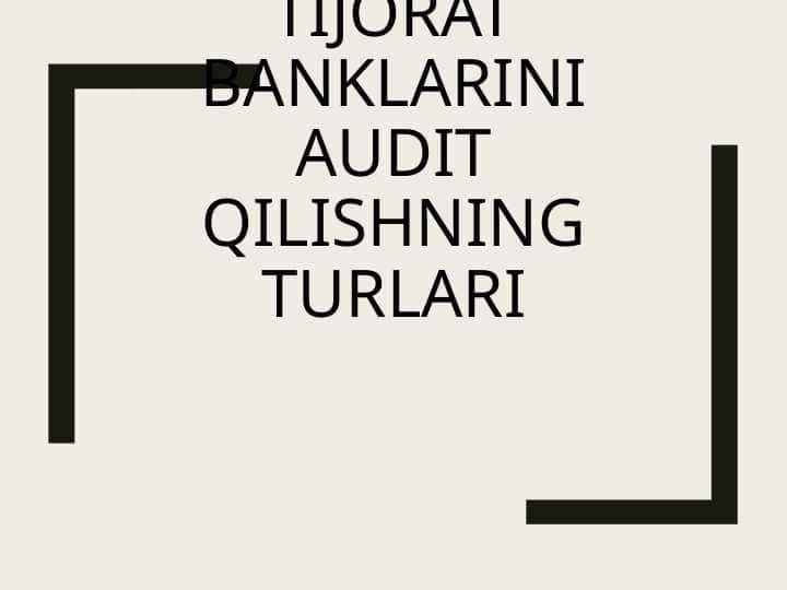 Tijorat banklarini audit qilishning turlari