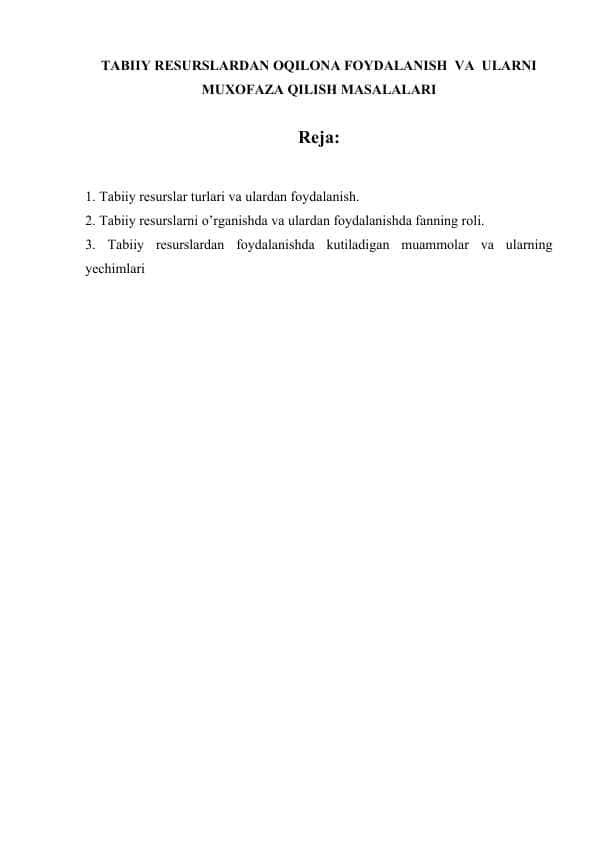 TABIIY RESURSLARDAN OQILONA FOYDALANISH VA ULARNI MUXOFAZA QILISH MASALALARI