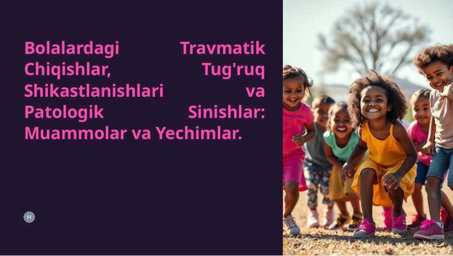 Bolalardagi Travmatik Chiqishlar, Tug'ruq Shikastlanishlari va Patologik Sinishlar: Muammolar va Yechimlar.