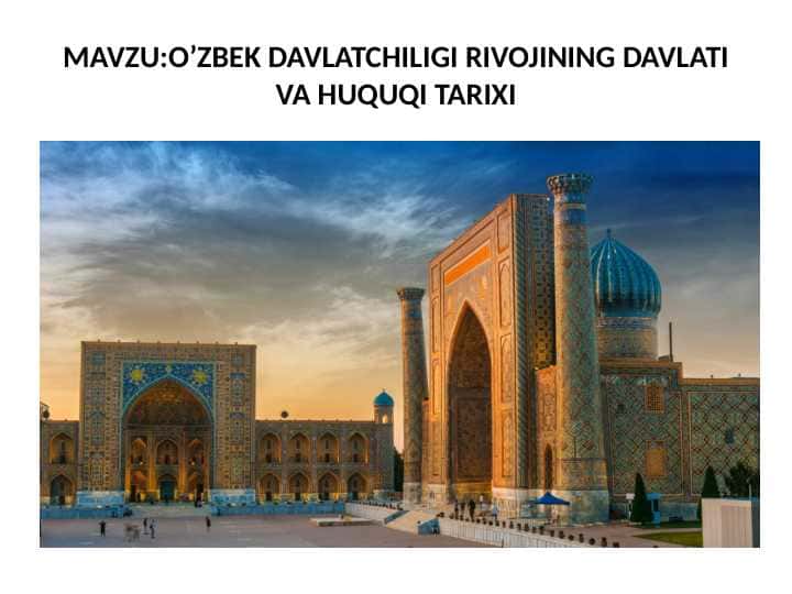 O’ZBEK DAVLATCHILIGI RIVOJINING DAVLATI VA HUQUQI TARIXI