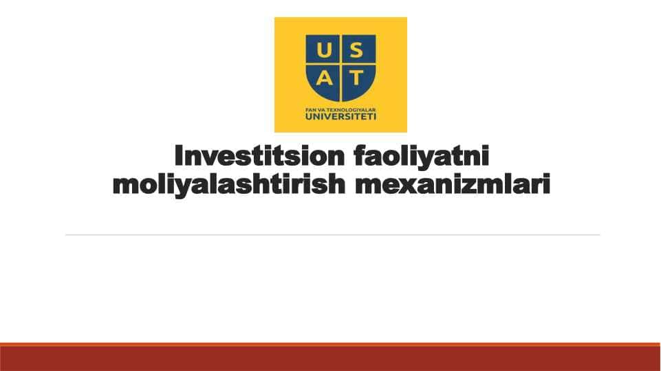 Investitsion faoliyatni moliyalashtirish mexanizmlari