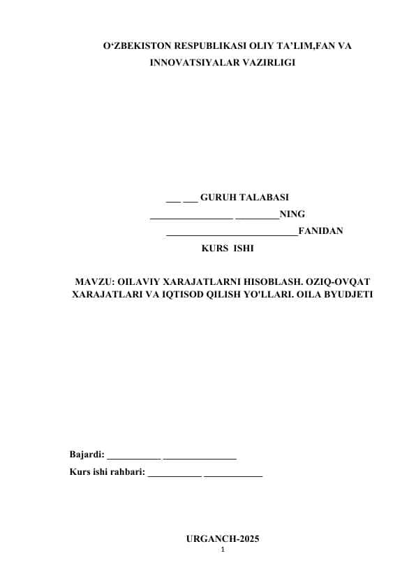 OILAVIY XARAJATLARNI HISOBLASH. OZIQ-OVQAT XARAJATLARI VA IQTISOD QILISH YO'LLARI. OILA BYUDJETI.docx