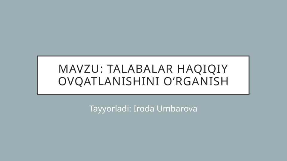 Talabalar haqiqiy ovqatlanishini o‘rganish