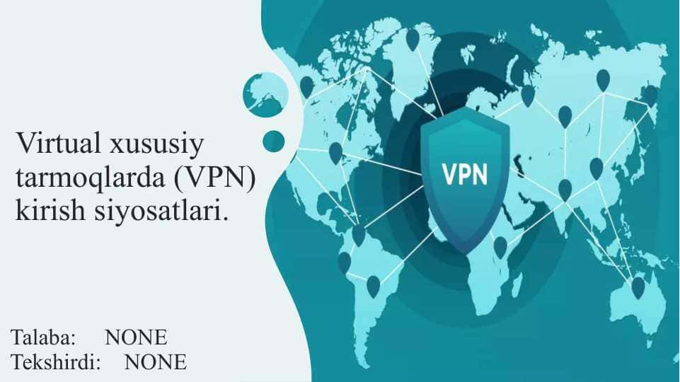 Virtual xususiy tarmoqlarda VPN kirish siyosatlari