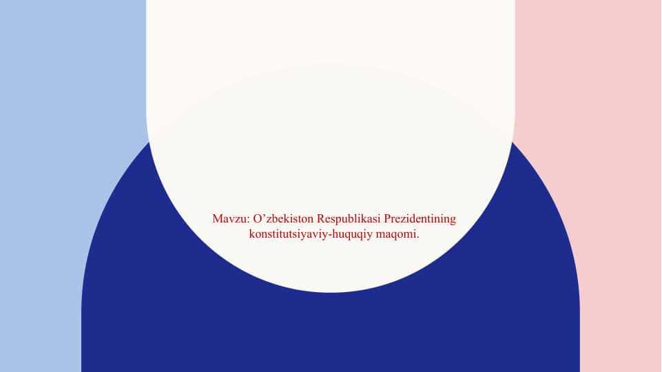 O’zbekiston Respublikasi Prezidentining konstitutsiyaviy-huquqiy maqomi