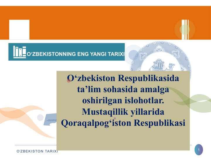 O‘zbekiston Respublikasida ta’lim sohasida amalga oshirilgan islohotlar. Mustaqillik yillarida Qoraqalpog‘iston Respublikasi