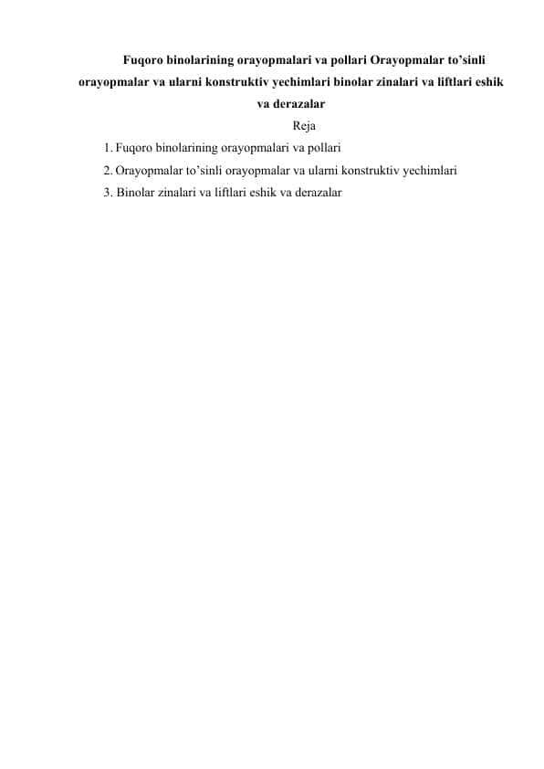 Fuqoro binolarining orayopmalari va pollari Orayopmalar to’sinli orayopmalar va ularni konstruktiv yechimlari binolar zinalari va liftlari eshik va derazalar