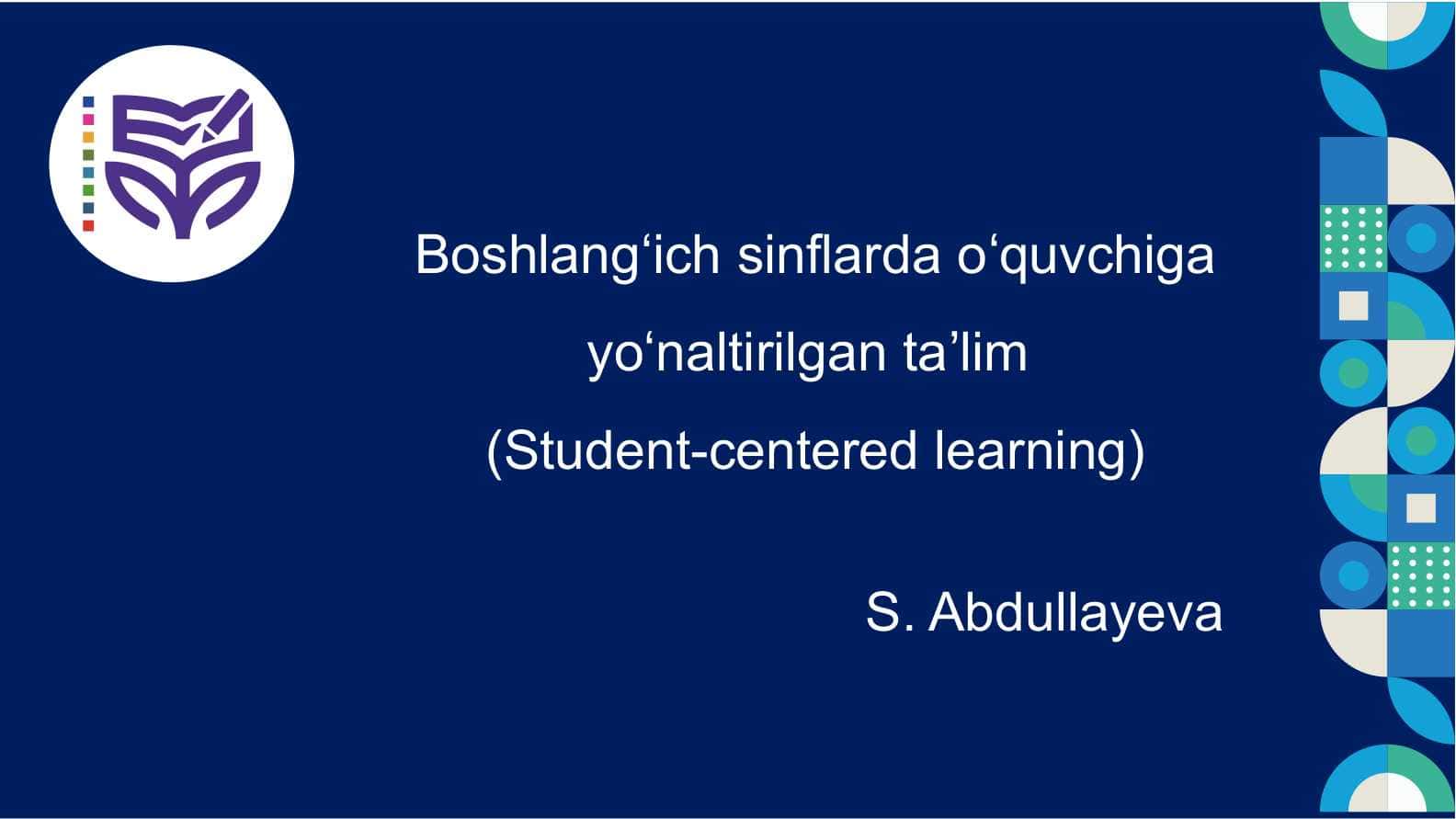 Boshlang‘ich sinflarda oʻquvchiga yoʻnaltirilgan taʼlim (Student-centered learning)
