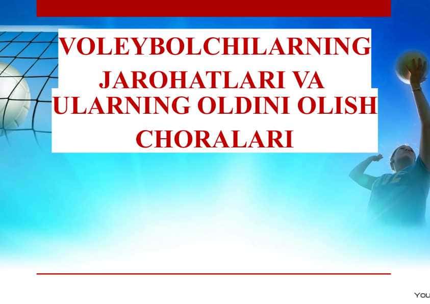 VOLEYBOLCHILARNING JAROHATLARI VA ULARNING OLDINI OLISH CHORALARI