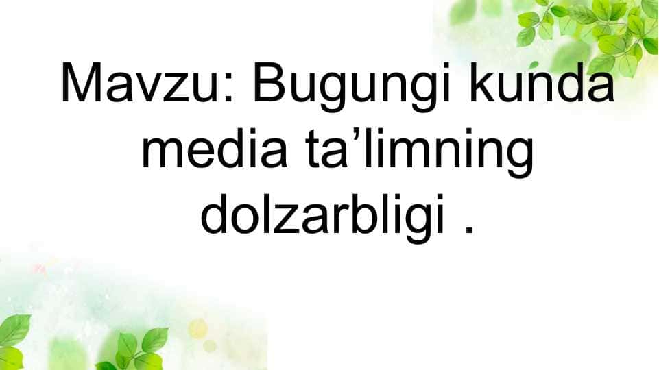 Bugungi kunda media taʼlimning dolzarbligi