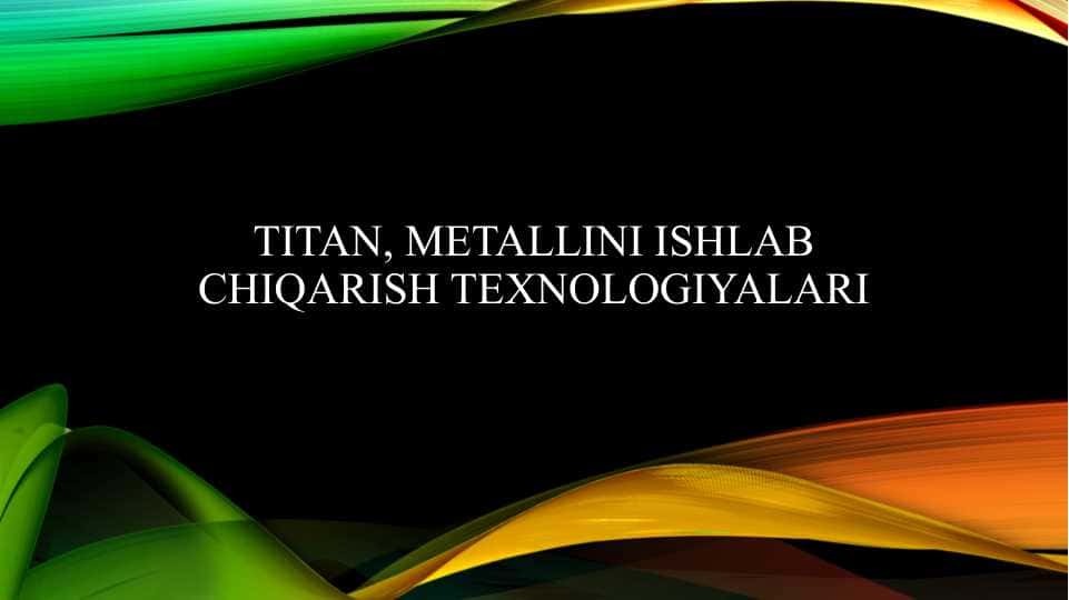Titan, metallini ishlab chiqarish texnologiyalari