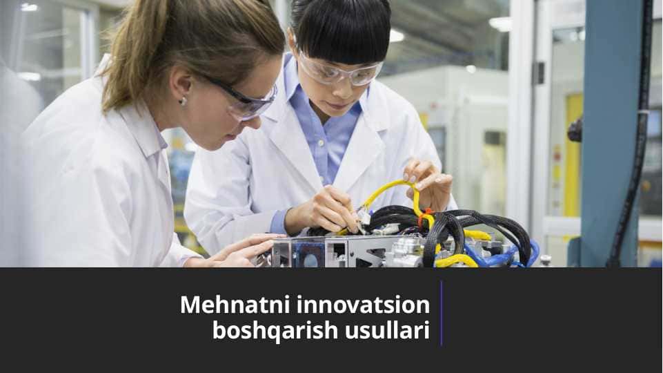 Mehnatni innovatsion boshqarish usullari