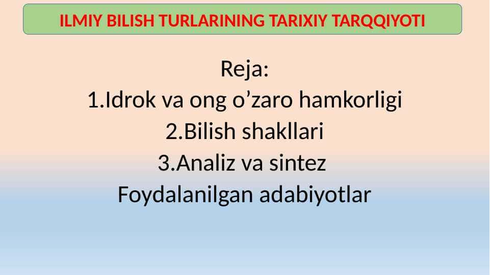 ILMIY BILISH TURLARINING TARIXIY TARQQIYOTI 20.pptx