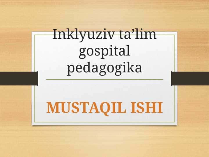 Inklyuziv ta’lim gospital pedagogika