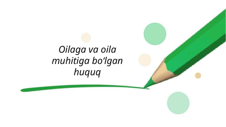 Oilaga va oila muhitiga boʻlgan huquq
