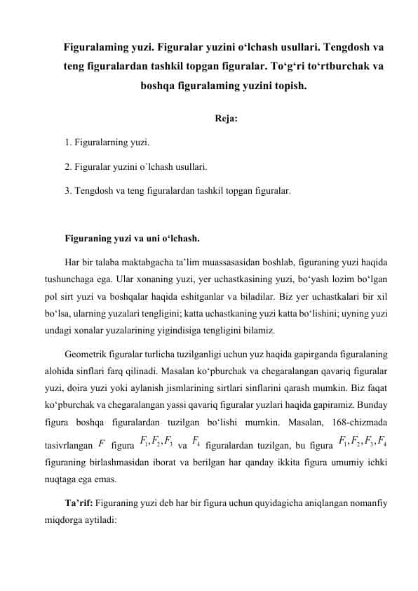 Figuralaming yuzi. Figuralar yuzini o‘lchash usullari. Tengdosh va teng figuralardan tashkil topgan figuralar. To‘g‘ri to‘rtburchak va boshqa figuralaming yuzini topish