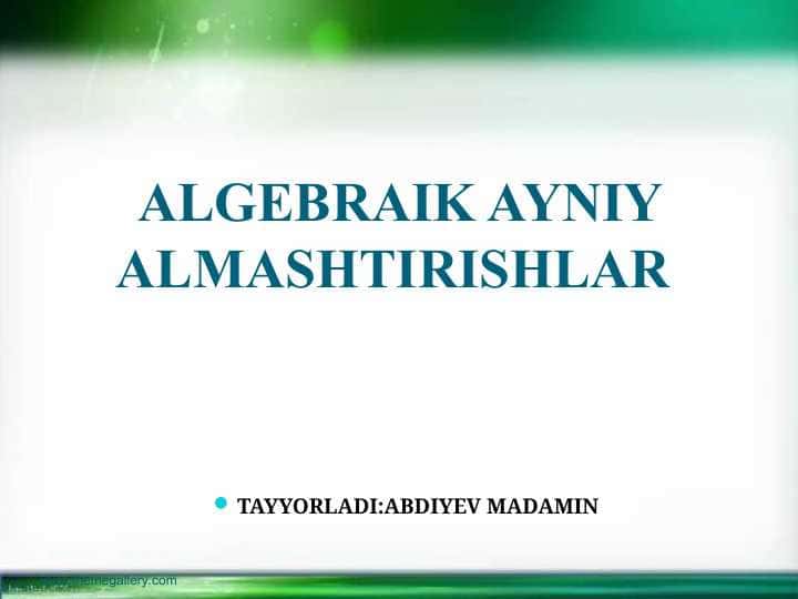 ALGEBRAIK AYNIY ALMASHTIRISHLAR