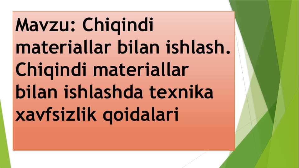 Chiqindi materiallar bilan ishlash. Chiqindi materiallar bilan ishlashda texnika xavfsizlik qoidalari