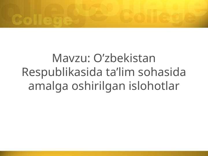 O’zbekistan Respublikasida ta’lim sohasida amalga oshirilgan islohotlar