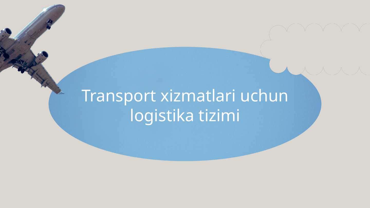 Transport xizmatlari uchun logistika tizimi