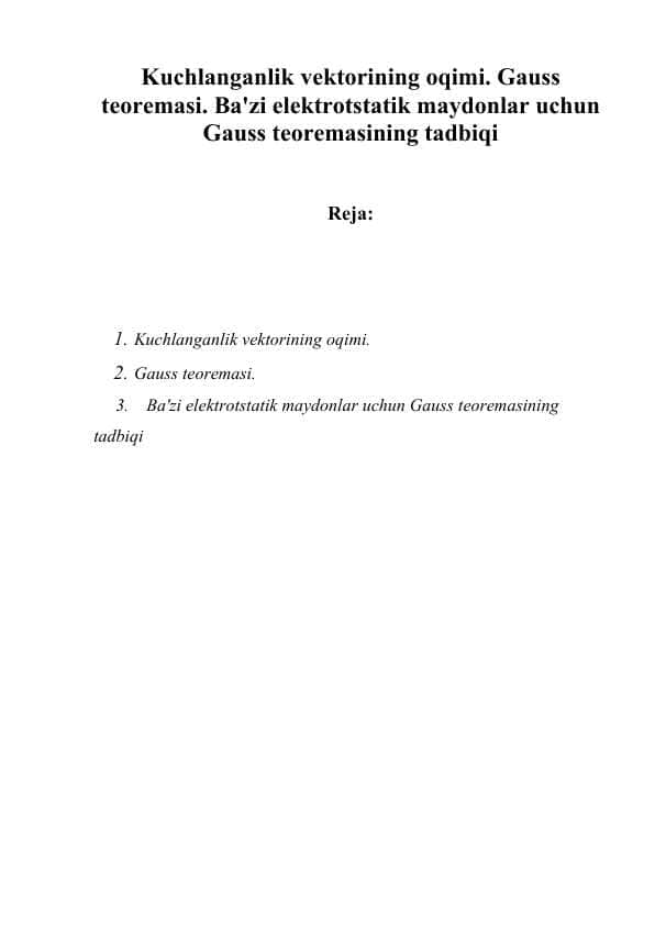 Kuchlanganlik vеktorining oqimi. Gauss tеorеmasi. Ba'zi elеktrotstatik maydonlar uchun Gauss tеorеmasining tadbiqi