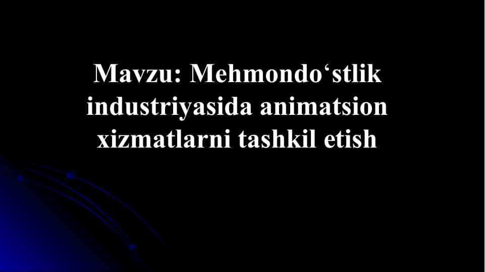 Mehmondo‘stlik industriyasida animatsion xizmatlarni tashkil etish
