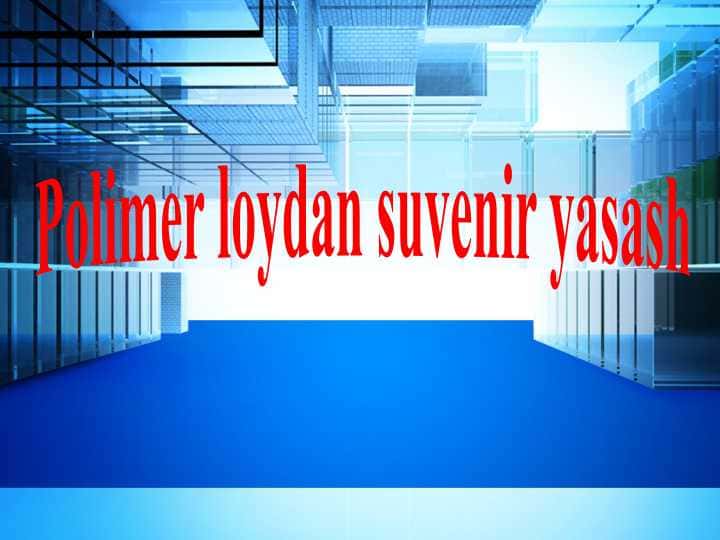 Polimer loydan suvenir yasash 5-sinf