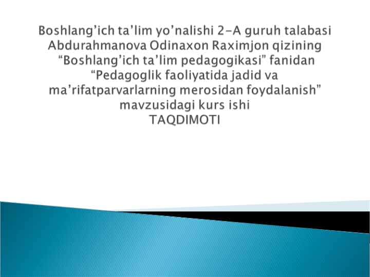 Pedagoglik faoliyatida jadid va ma’rifatparvarlarning merosidan foydalanish taqdimot.pptslayd