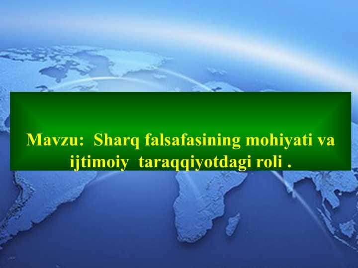 Sharq falsafasining mohiyati va ijtimoiy taraqqiyotdagi roli