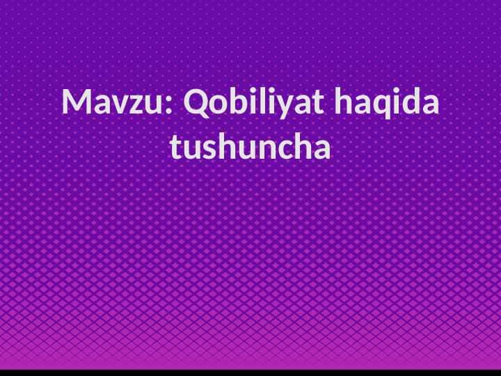 Qobiliyat haqida tushuncha