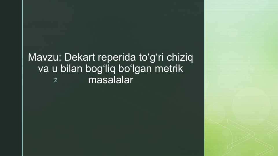 Dekart reperida to‘g‘ri chiziq va u bilan bog‘liq bo‘lgan metrik masalalar