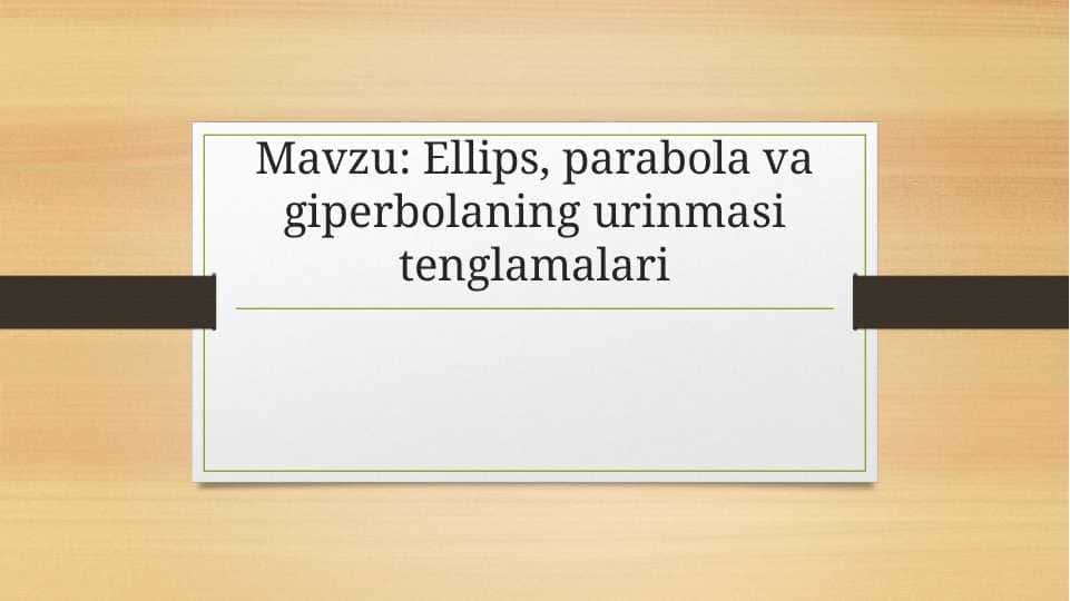 Ellips, parabola va giperbolaning urinmasi tenglamalari