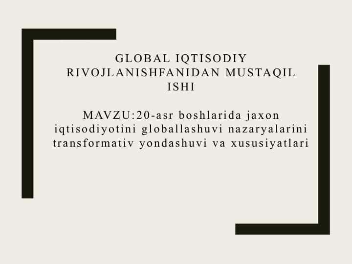 20-asr boshlarida jaxon iqtisodiyotini globallashuvi nazaryalarini transformativ yondashuvi va xususiyatlari