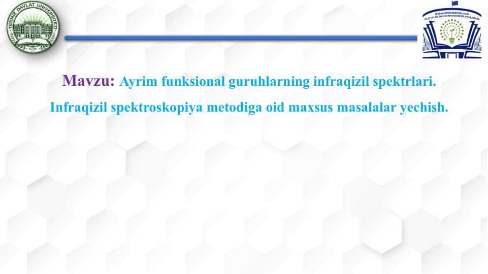 Ayrim funksional guruhlarning infraqizil spektrlari. Infraqizil spektroskopiya metodiga oid maxsus masalalar yechish