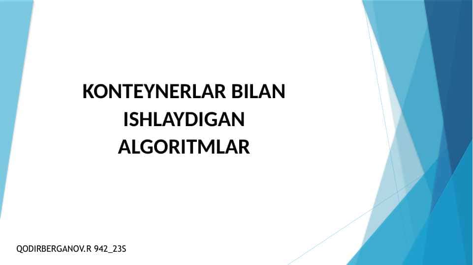 KONTEYNERLAR BILAN ISHLAYDIGAN ALGORITMLAR