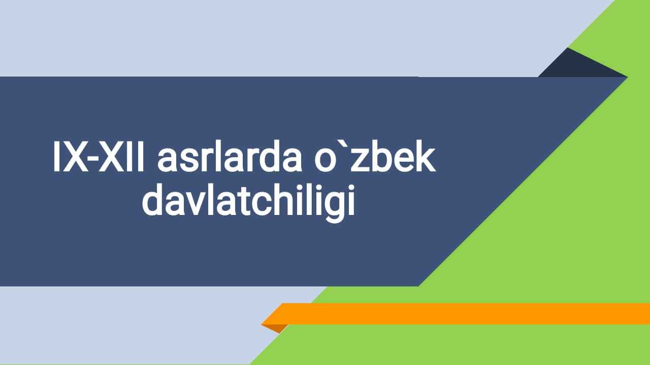 IX-XII asrlarda o`zbek davlatchiligi