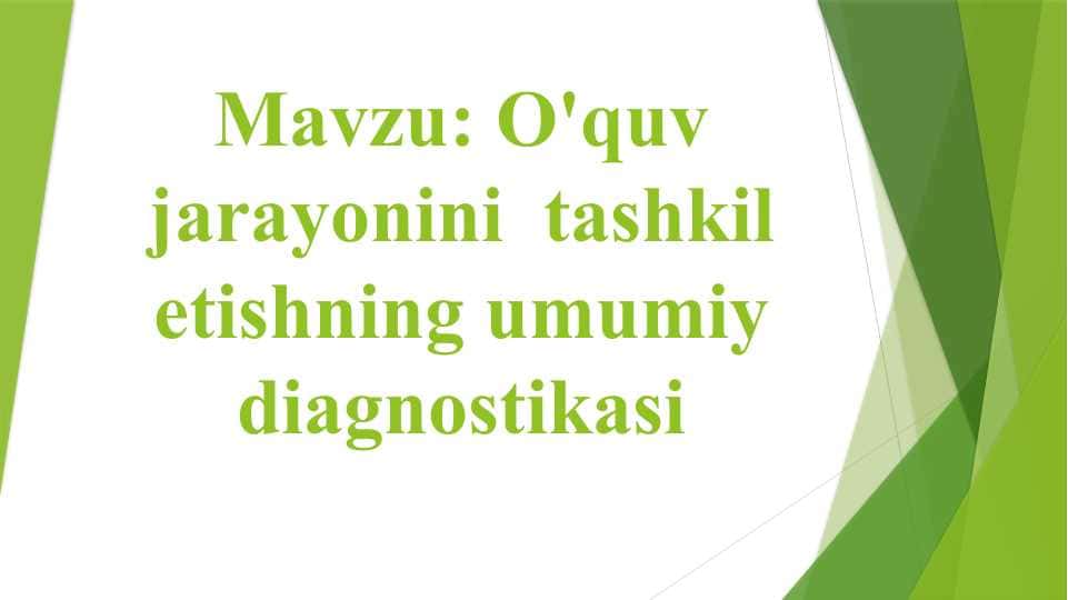 O'quv jarayonini tashkil etishning umumiy diagnostikasi