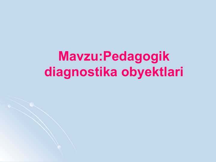 Pedagogik diagnostika obyektlari